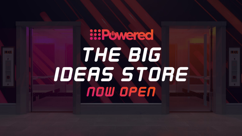 Powered's Big Ideas Store Now Open