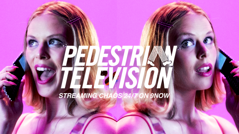 PEDESTRIAN TELEVISION starts streaming chaos 24/7 on 9Now